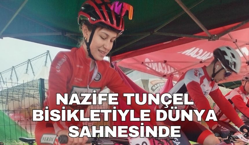 Nazife Tunçel bisikletiyle dünya sahnesinde