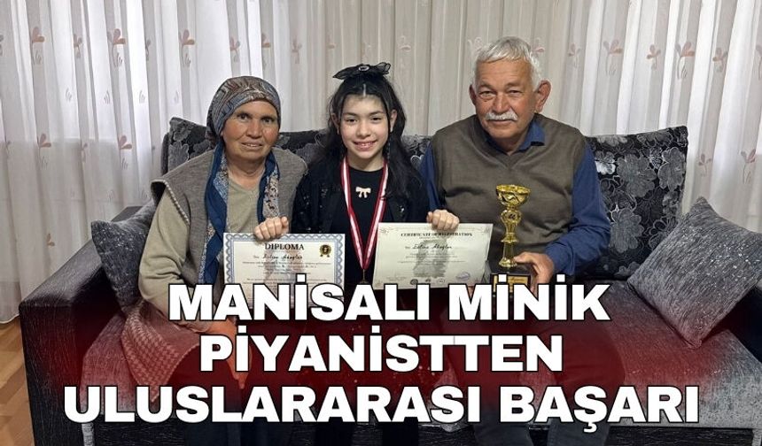 Manisalı minik piyanistten uluslararası başarı