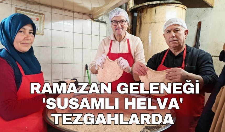 Ramazan geleneği 'Susamlı helva' tezgahlarda
