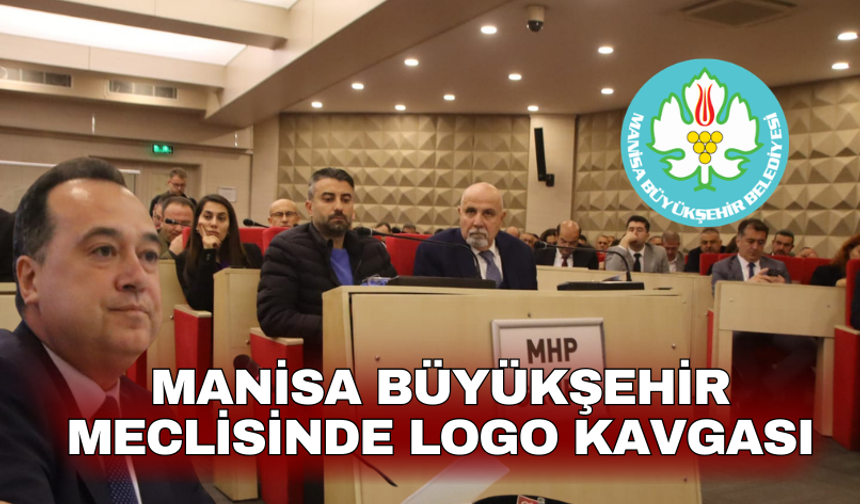 Manisa Büyükşehir Meclisinde logo kavgası