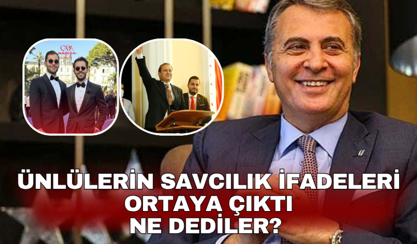 Ünlülerin savcılık ifadeleri ortaya çıktı. Ne dediler?