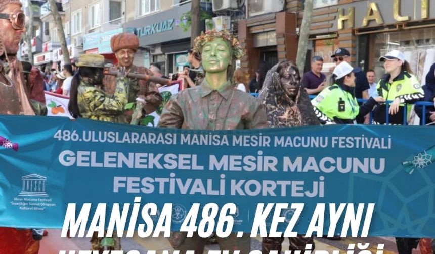 Manisa 486. kez aynı heyecana ev sahipliği yapıyor