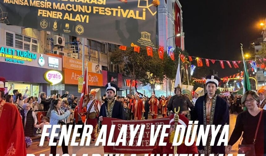 Manisa bu gece ışıl ışıl: Fener alayı ve dünya danslarıyla unutulmaz gece
