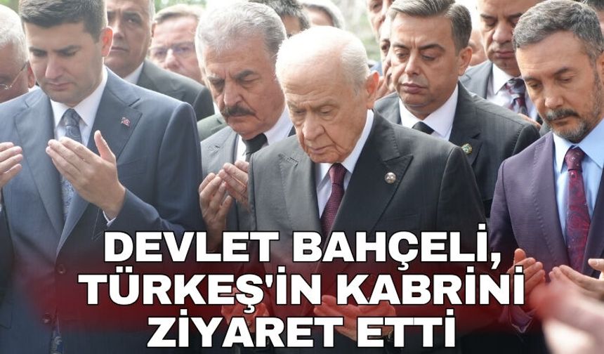 Devlet Bahçeli, Türkeş'in kabrini ziyaret etti