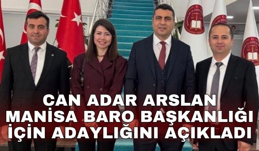 Can Adar Arslan Manisa Baro Başkanlığı için adaylığını açıkladı
