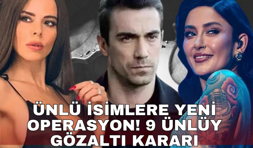 Ünlü isimlere yeni operasyon!