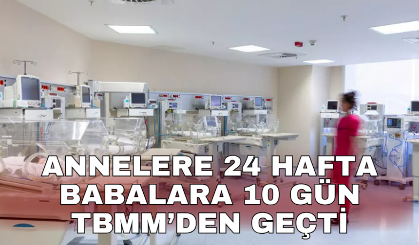 TBMM Komisyonu'ndan geçti: Doğum izni süresi uzuyor! Detaylar belli oldu