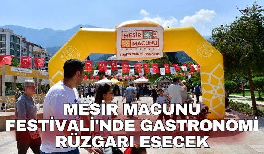 Mesir Macunu Festivali'nde gastronomi rüzgarı esecek