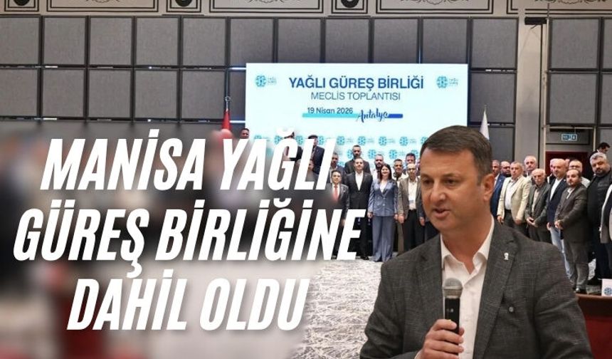 Manisa yağlı güreş birliğine dahil oldu