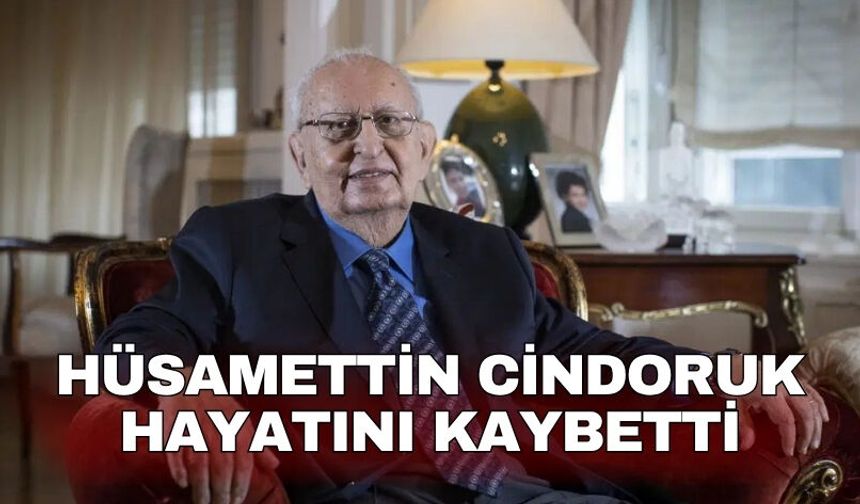 Hüsamettin Cindoruk hayatını kaybetti