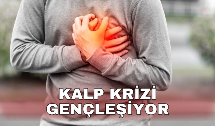 Kalp krizi gençleşiyor