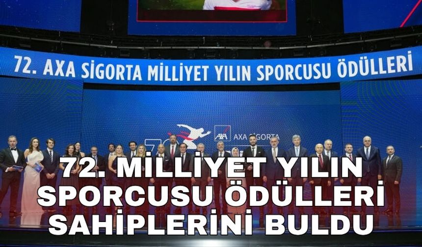 72. Milliyet Yılın Sporcusu Ödülleri sahiplerini buldu