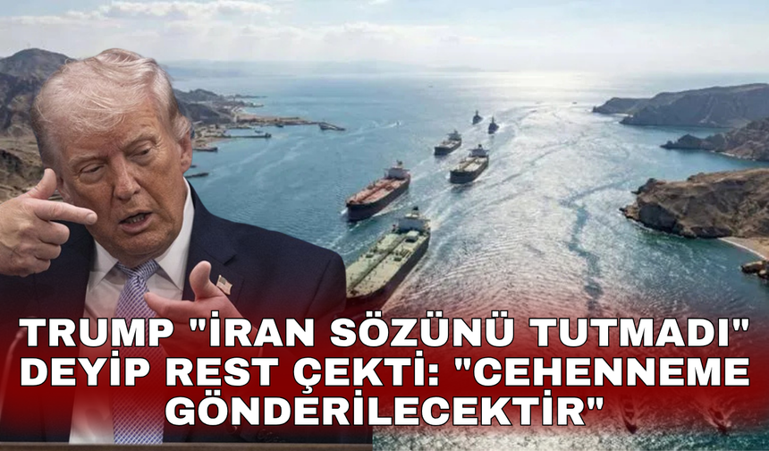 Trump "İran sözünü tutmadı" deyip rest çekti: "Cehenneme gönderilecektir"