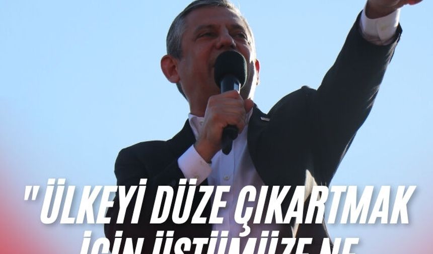 Özgür Özel: "Ülkeyi düze çıkartmak için üstümüze ne düşerse yaparız"