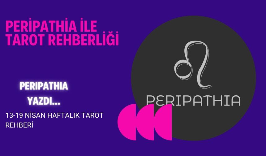 13-19 Nisan Haftalık Tarot Rehberi