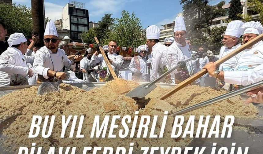 Bu yıl Mesirli Bahar Pilavı Ferdi Zeyrek için yapıldı