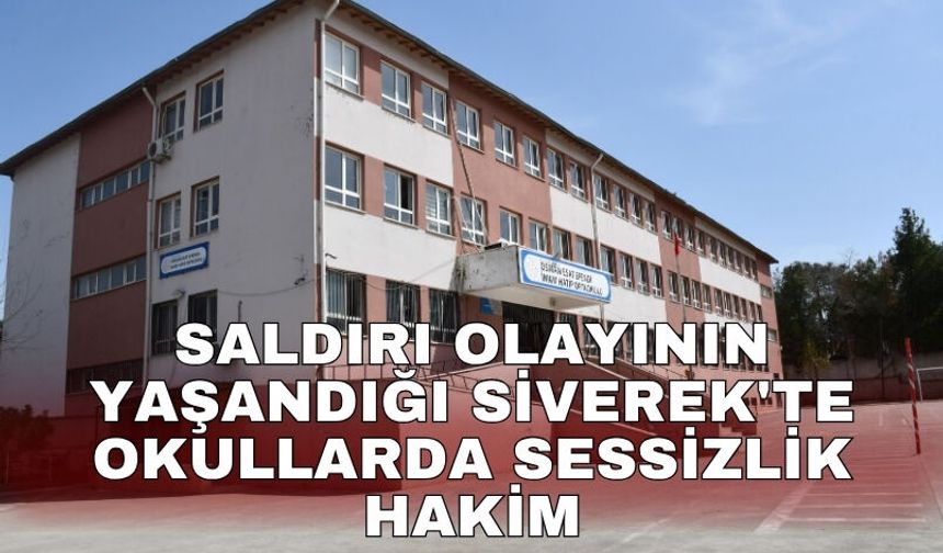 Saldırı olayının yaşandığı Siverek'te okullarda sessizlik hakim
