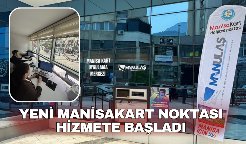 Yeni ManisaKart noktası hizmete başladı