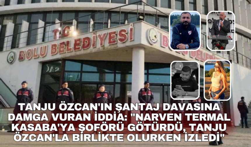 Tanju Özcan'ın davasına damga vuran iddia:"Termal Kasaba'ya şoförü götürdü, Tanju Özcan'la birlikte olurken bizi izledi"