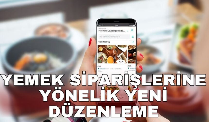 Yemek siparişlerine yönelik yeni düzenleme