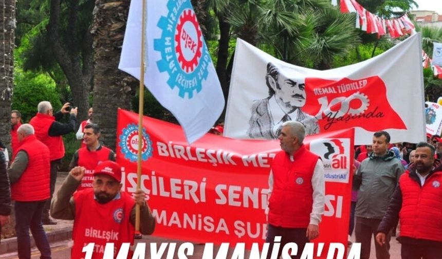 1 Mayıs Manisa'da coşkuyla kutlandı