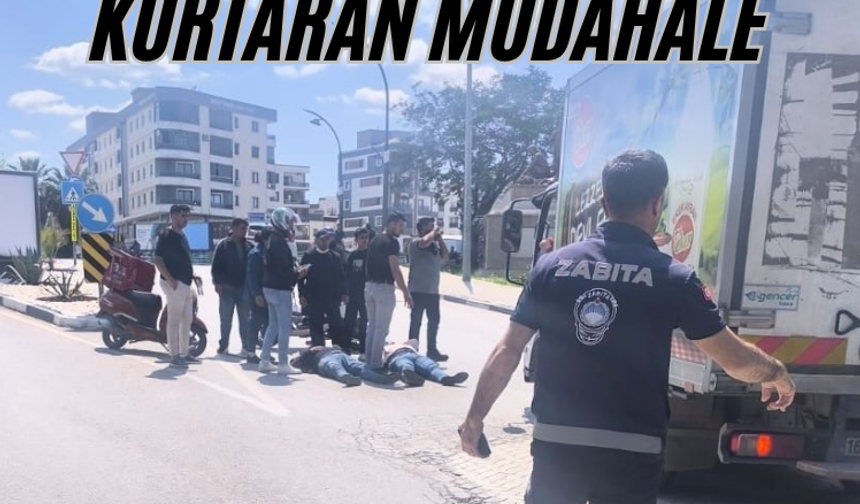 Zabıtadan hayat kurtaran müdahale
