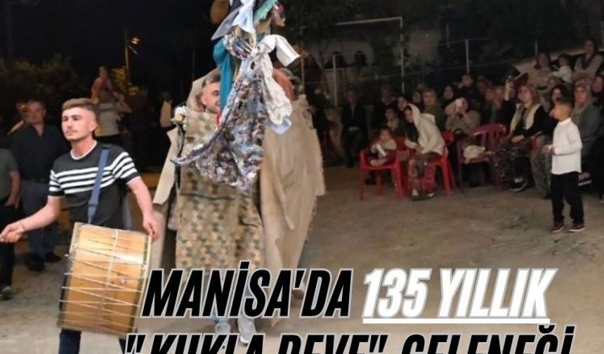 Manisa'da 135 yıllık "Kukla Deve" geleneği yaşatılıyor