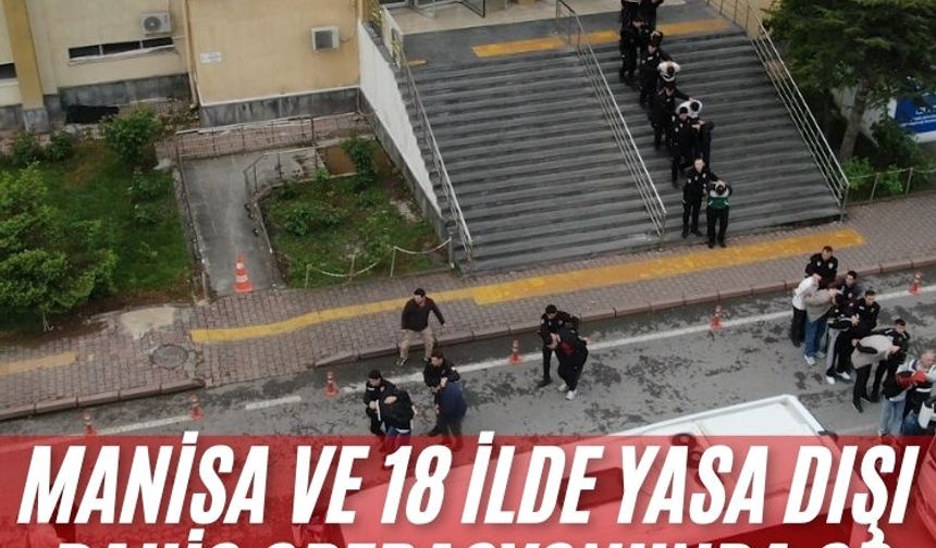 Manisa ve 18 ilde yasa dışı bahis operasyonunda 60 tutuklama