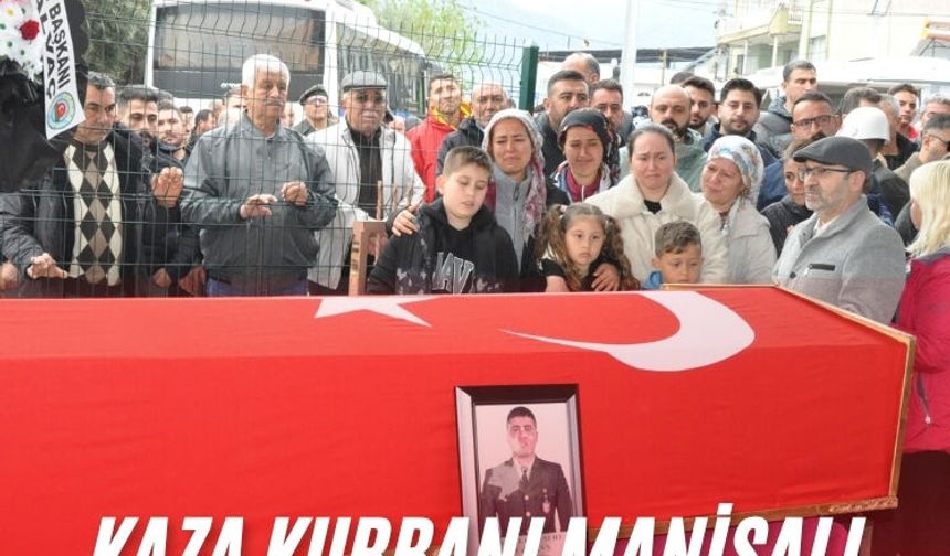 Kaza kurbanı Manisalı Uzman Çavuş’a acı veda