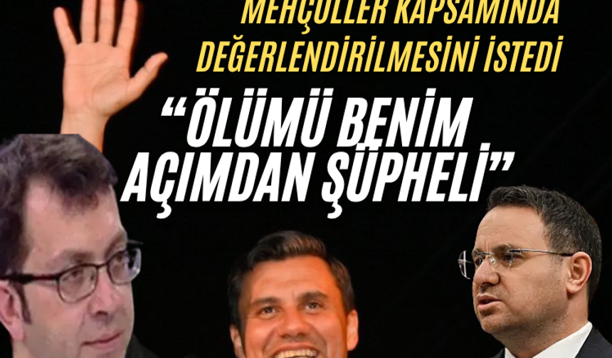Ferdi Zeyrek’in şüpheli ölümü için Bakan Gürlek’e çağrı