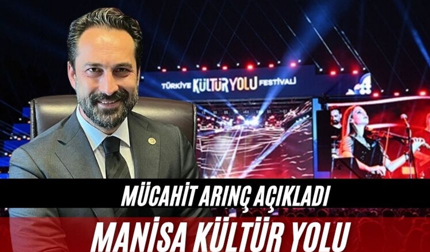 Mücahit Arınç açıkladı: Manisa Kültür Yolu Festivali'nde sahne alacak sanatçılar belli oldu!