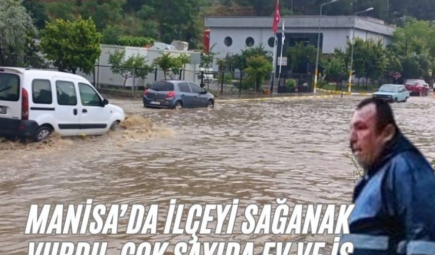 Salihli’yi sağanak vurdu, çok sayıda ev ve iş yeri su altında kaldı