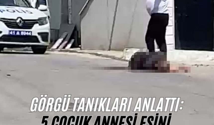 5 çocuk annesi eşini ulu orta katletti! Bıçaklarken böyle bağırmış