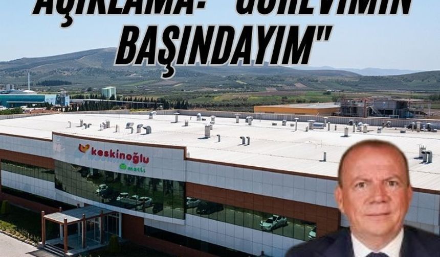 Özer Matlı'dan açıklama: "Görevimin başındayım"