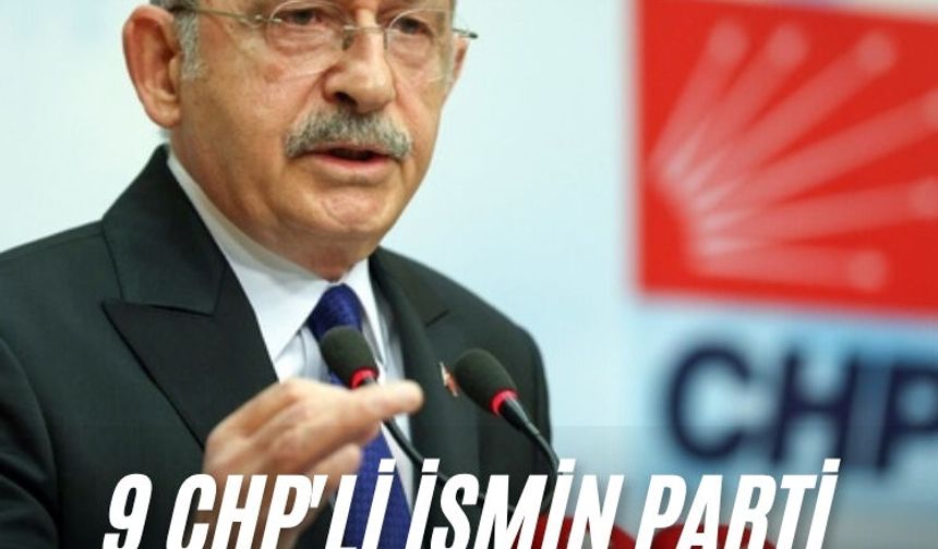 9 CHP'li ismin parti üyeliği silindi