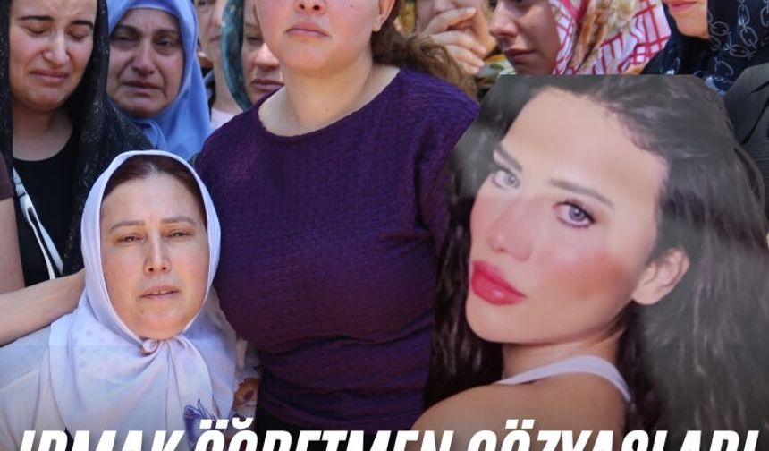 Irmak öğretmen gözyaşları içinde toprağa verildi