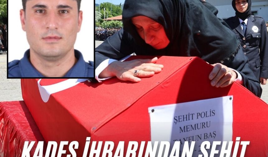KADES ihbarından şehit düşen polise acı veda