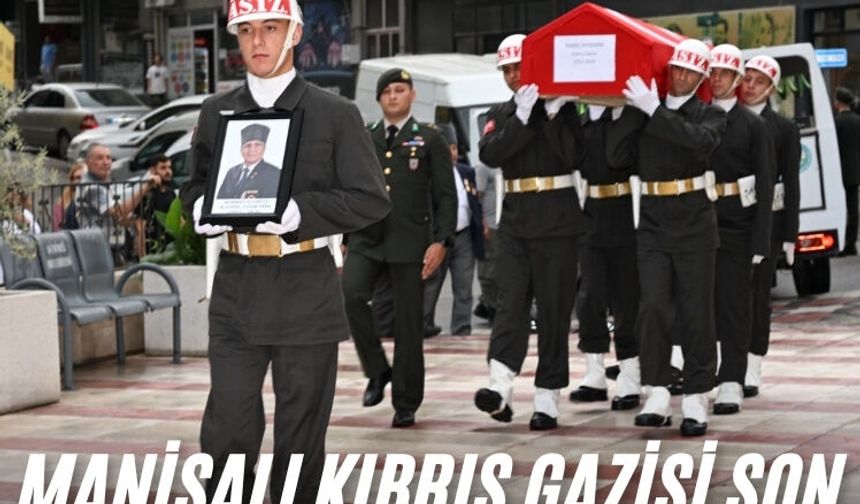 Manisalı Kıbrıs gazisi son yolcuğuna uğurlandı