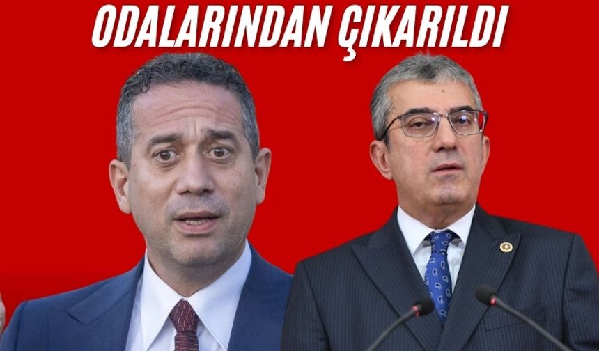 Ali Mahir Başarır ve Gökhan Günaydın, CHP Grup Başkanvekili odalarından çıkarıldı