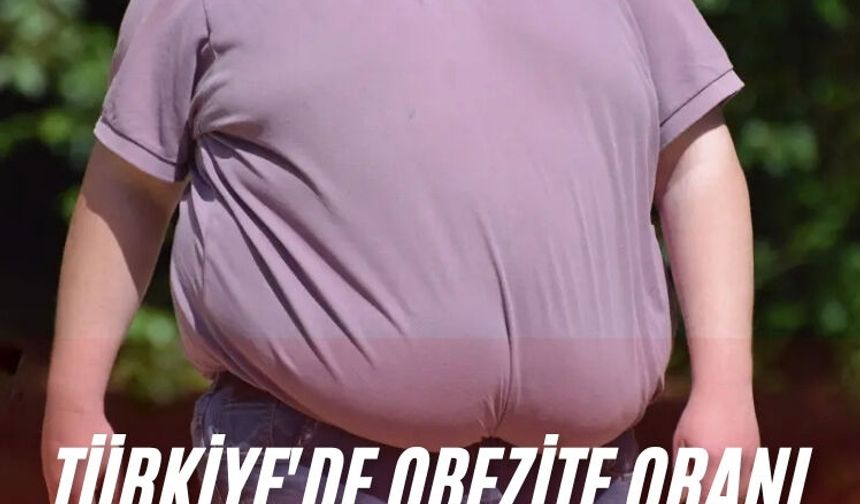 Türkiye'de Obezite oranı yüzde 21,8 oldu
