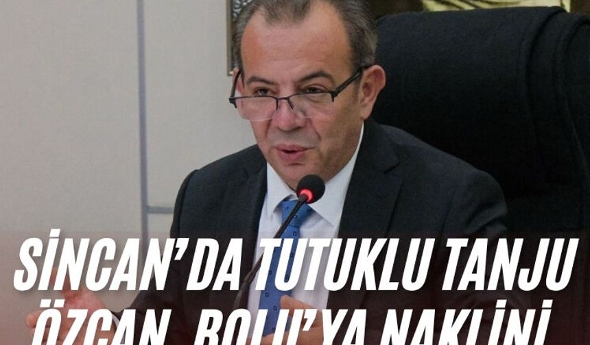 Tanju Özcan, Sincan Cezaevi'nden Bolu'ya naklini istedi: İki duruşması 13 Temmuz'a ertelendi