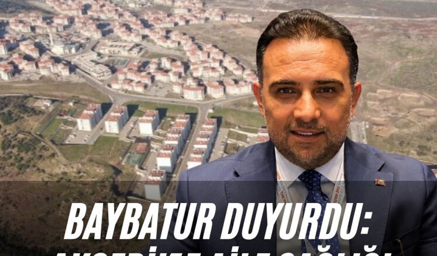 Baybatur duyurdu: Akgedik'e Aile Sağlığı Merkezi geliyor