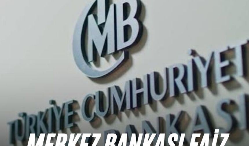 Merkez Bankası faiz kararını açıkladı