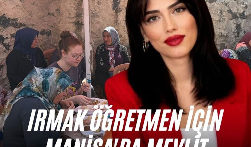 Irmak öğretmen için Manisa'da mevlit düzenlendi