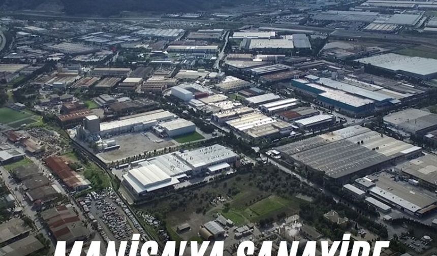 Manisa'ya sanayide zirveye oynuyor
