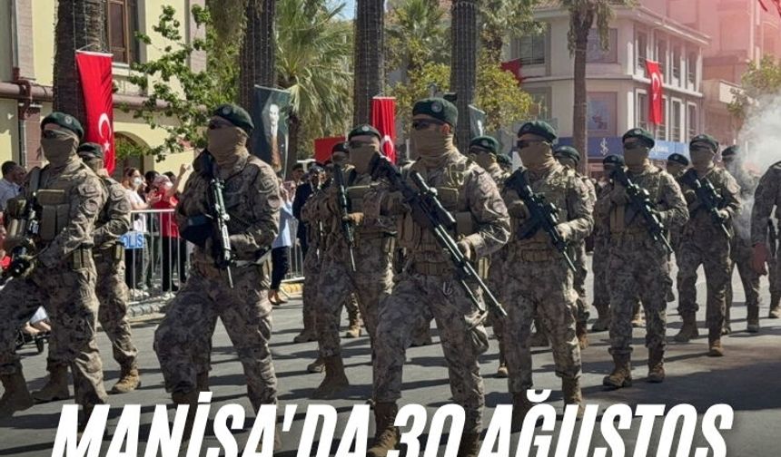 Manisa'da 30 Ağustos coşkusu