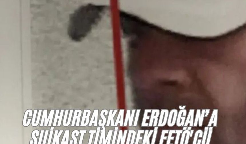 Cumhurbaşkanı Erdoğan’a suikast timindeki FETÖ'cü t*rörist böyle bulundu: Kameralara 14 kez yakalandı