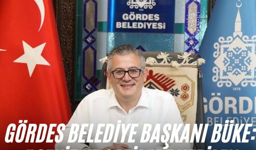 Gördes Belediye Başkanı Büke: "Şehit ve gazilere verilen sözlere ne oldu?"