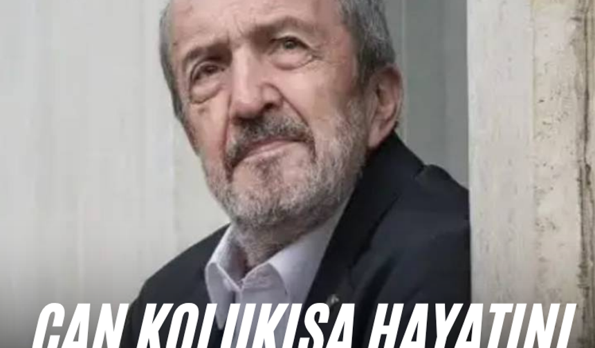 Can Kolukısa hayatını kaybetti