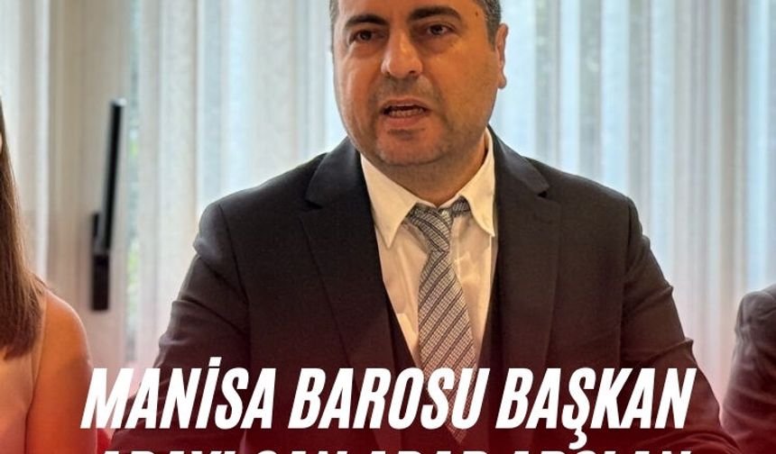 Manisa Barosu Başkan Adayı Can Adar Arslan Yönetim Kurulunu açıkladı